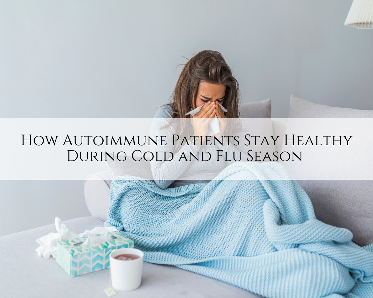 How Autoimmune Patients Stay Healthy During Cold and Flu Season